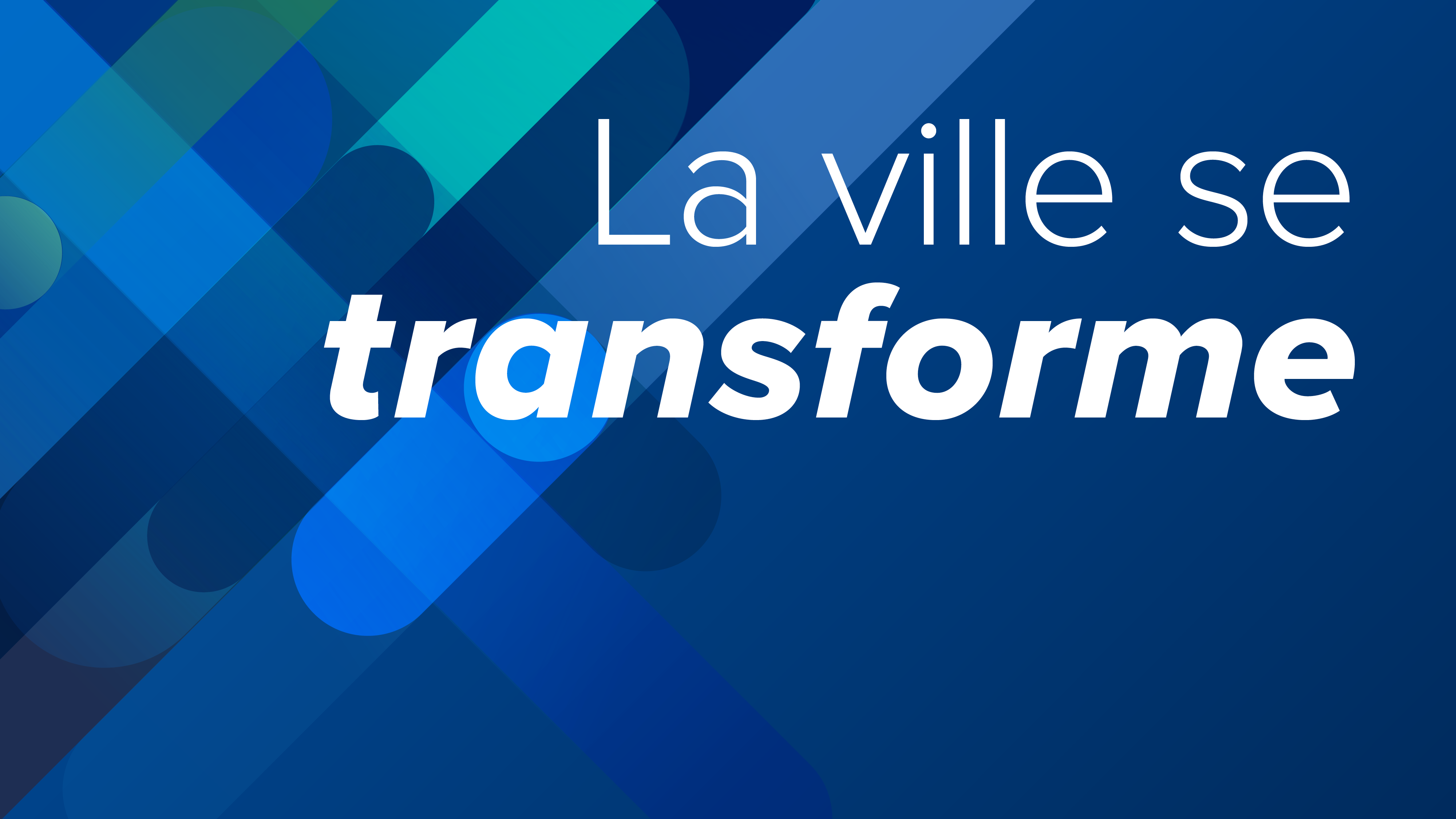 La ville se transforme